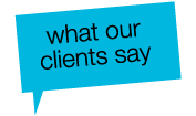 what our clients say: